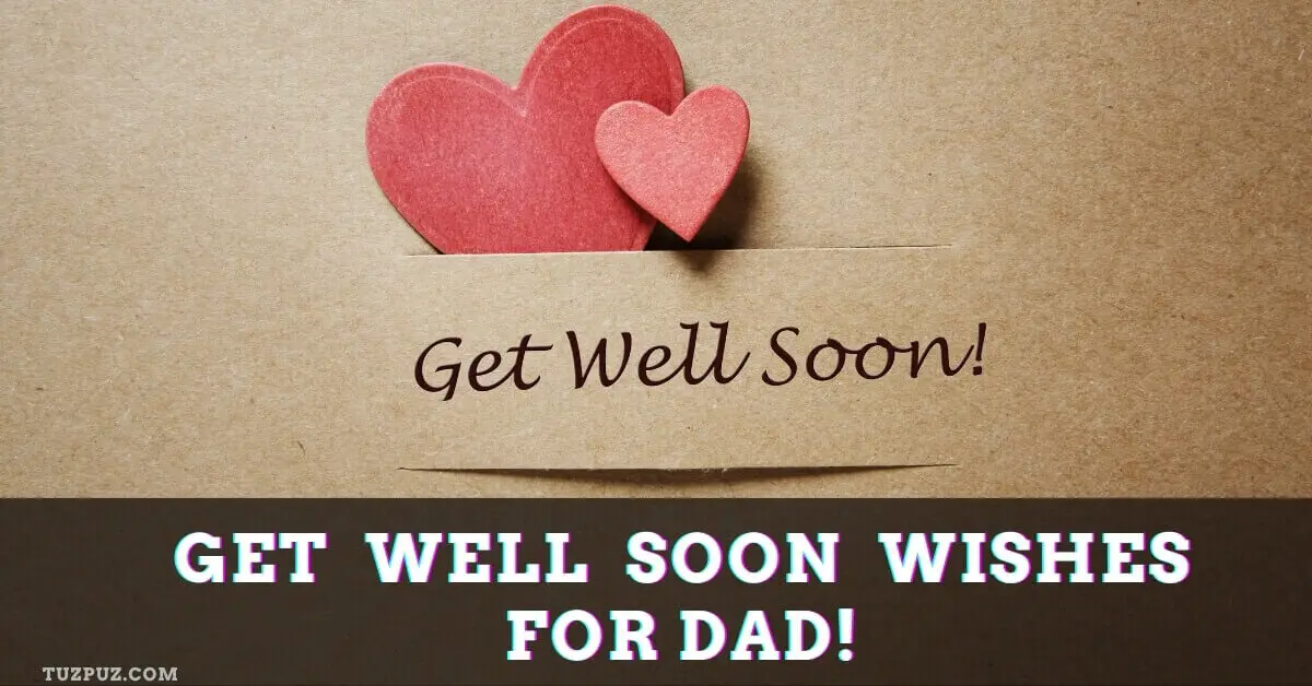 Get well soon wishes for Dad
